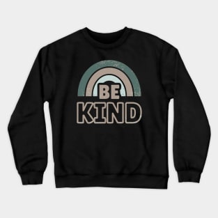 Be Kind 4 Crewneck Sweatshirt